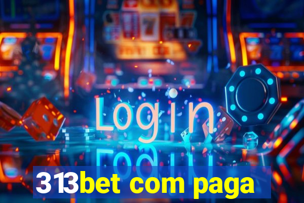 313bet com paga